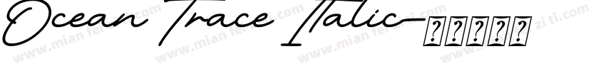 Ocean Trace Italic字体转换